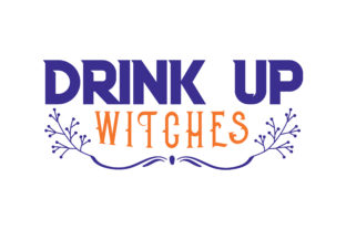 Drink Up Witches Quote: A Designer's Review