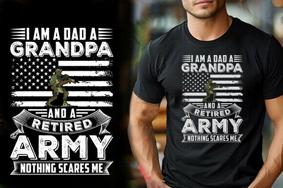 I AM a DAD, a GRANDPA and a RETIRED ARMY