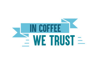 In Coffee We Trust Quote: A Designer's Review