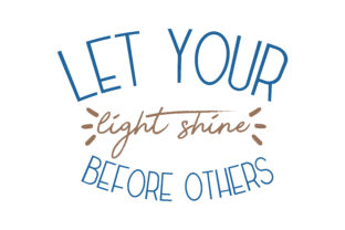 Let Your Light Shine Before Others