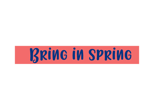 Scrapbooking Quote Bring in Spring Review